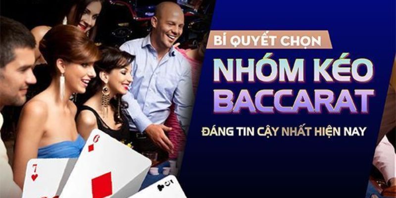 Cách chọn nhóm kéo Baccarat chất lượng