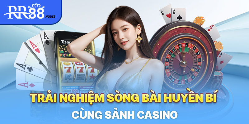 Trải nghiệm không gian chơi thực tế cùng sòng casino